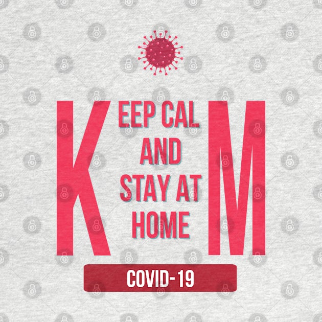 Keep calm and stay at home self isolation and quarantine campaign to protect yourself and save lives by Semenov